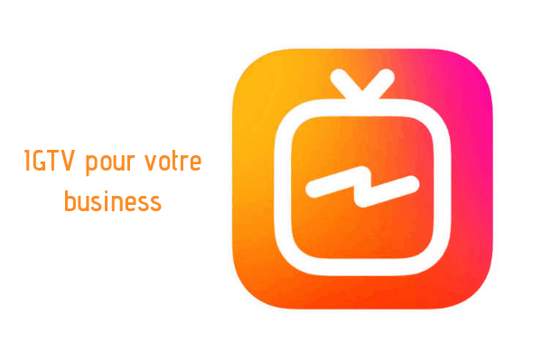 Comment utiliser IGTV pour appuyer votre stratégie social media ?